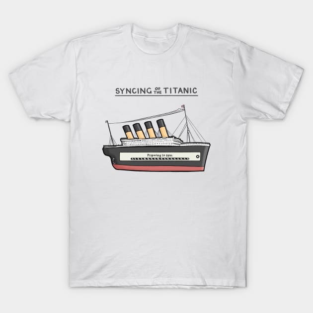 Syncing of the Titanic T-Shirt by CarlBatterbee